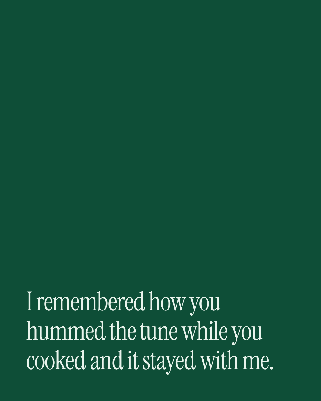 “I remembered how you hummed the tune while you cooked and it stayed with me.” — a love message card from 90+ Good Morning Messages Worth Sending.