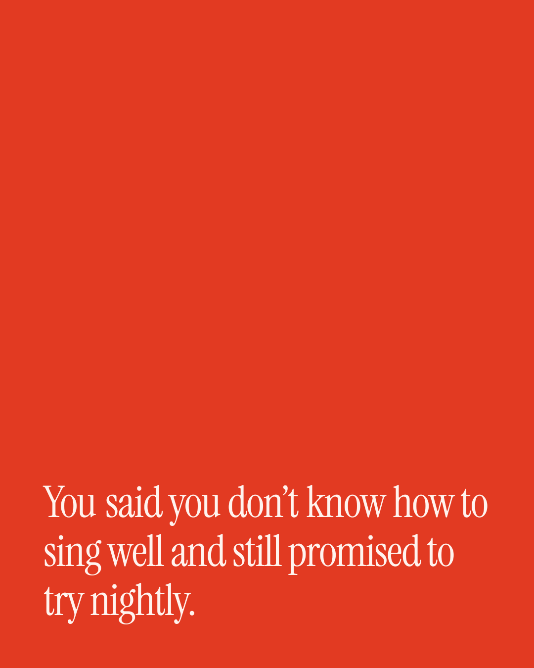 “You said you don’t know how to sing well and still promised to try nightly.” — a love message card from Love Messages for a Best Friend with a Baby on the Way.